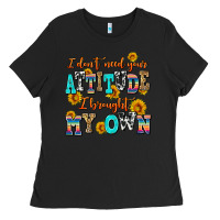 Black i dont need your attitude i brought my own Ladies Tee - AdoDesignShop