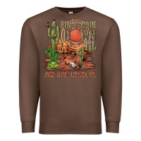 Chestnut aintgoin down til the sun comes up desert Premium Sweatshirt - NancyCooperArtShop