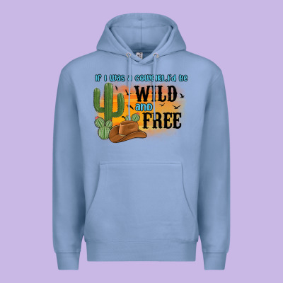 If I Was A Cowgirl I D Be Wild And Free Premium Hoodie Designed By Maliassmallbusiness