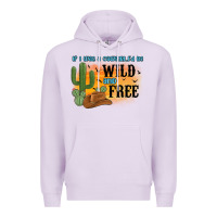 Lilac if i was a cowgirl i d be wild and free Premium Hoodie - MaliasSmallBusiness