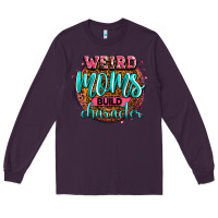 Plum weird moms build character Long Sleeve Tee - Zillion Design Studio
