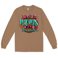 Toasted Coconut weird moms build character Long Sleeve Tee - Zillion Design Studio