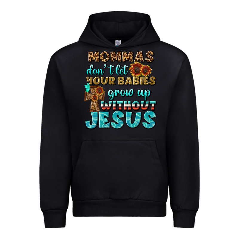 Mommas Don't Let Your Babies Grow  Up Without Jesus Urban Hoodie by BundleAndBundleShop | Teevron
