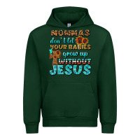 Forest Green Mommas Don't Let Your Babies Grow  Up Without Jesus Urban Hoodie - BundleAndBundleShop