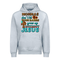 Heather Grey Mommas Don't Let Your Babies Grow  Up Without Jesus Urban Hoodie - BundleAndBundleShop