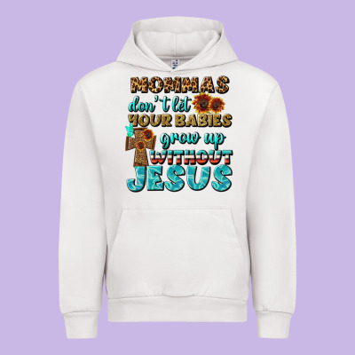 Mommas Don't Let Your Babies Grow  Up Without Jesus Urban Hoodie Designed By Bundleandbundleshop