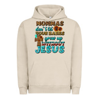 Pigment French Oak Mommas Don't Let Your Babies Grow  Up Without Jesus Urban Hoodie - BundleAndBundleShop