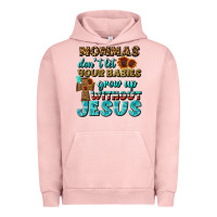 Pigment Salmon Mommas Don't Let Your Babies Grow  Up Without Jesus Urban Hoodie - BundleAndBundleShop