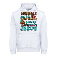 White Mommas Don't Let Your Babies Grow  Up Without Jesus Urban Hoodie - BundleAndBundleShop
