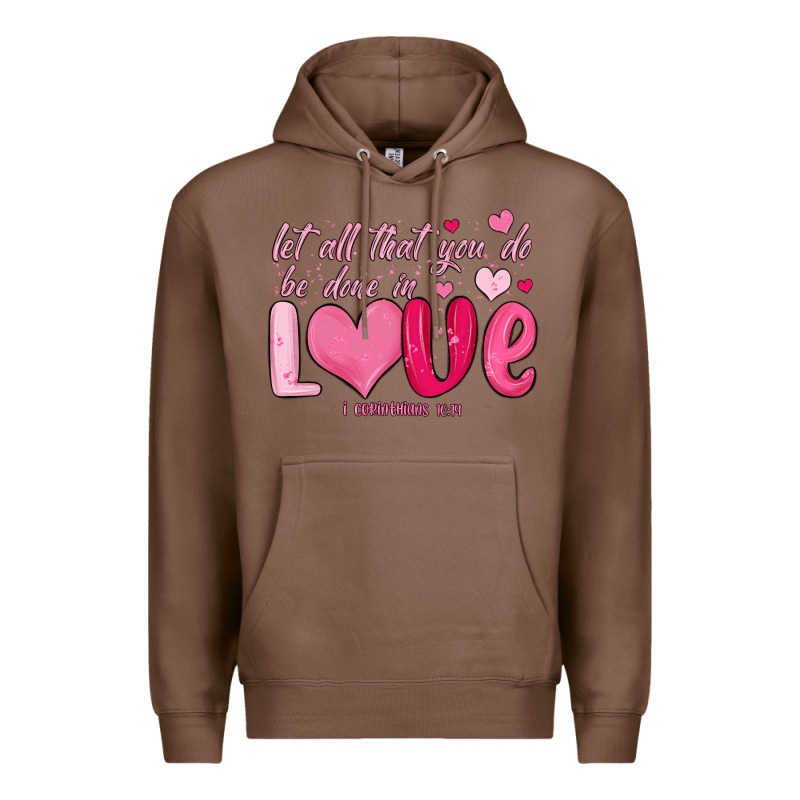 Let All That You Do Be Done In Love Premium Hoodie by MaliasSmallBusiness | Teevron