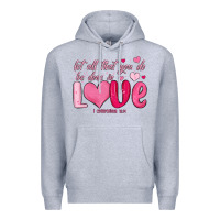 Heather Grey let all that you do be done in love Premium Hoodie - MaliasSmallBusiness