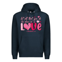 Navy let all that you do be done in love Premium Hoodie - MaliasSmallBusiness