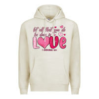 Oatmeal Heather let all that you do be done in love Premium Hoodie - MaliasSmallBusiness