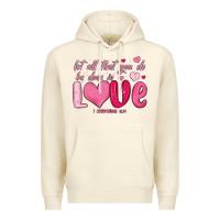 Sandshell let all that you do be done in love Premium Hoodie - MaliasSmallBusiness