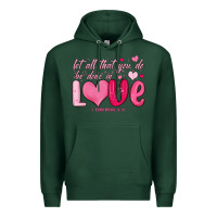 Sports Green let all that you do be done in love Premium Hoodie - MaliasSmallBusiness