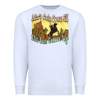 White aint goin down til the sun comes up cowboy Premium Sweatshirt - NancyCooperArtShop