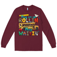 Burgundy they see me rollin they waitin Long Sleeve Tee - texasbilliewilder