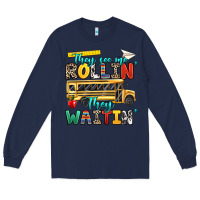 Navy they see me rollin they waitin Long Sleeve Tee - texasbilliewilder
