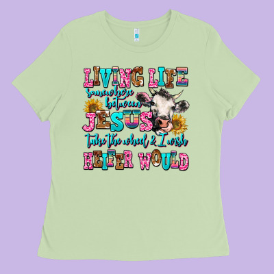 Living Life Somewhere Between Jesus Take The Wheel Ladies Tee Designed By Adodesignshop