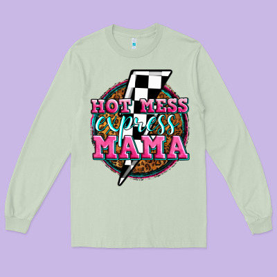 Hot Mess Express Mama Long Sleeve Tee Designed By Zillion Design Studio