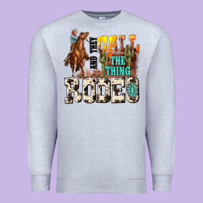 And They Call The Thing Rodeo Premium Sweatshirt Designed By Nancycooperartshop