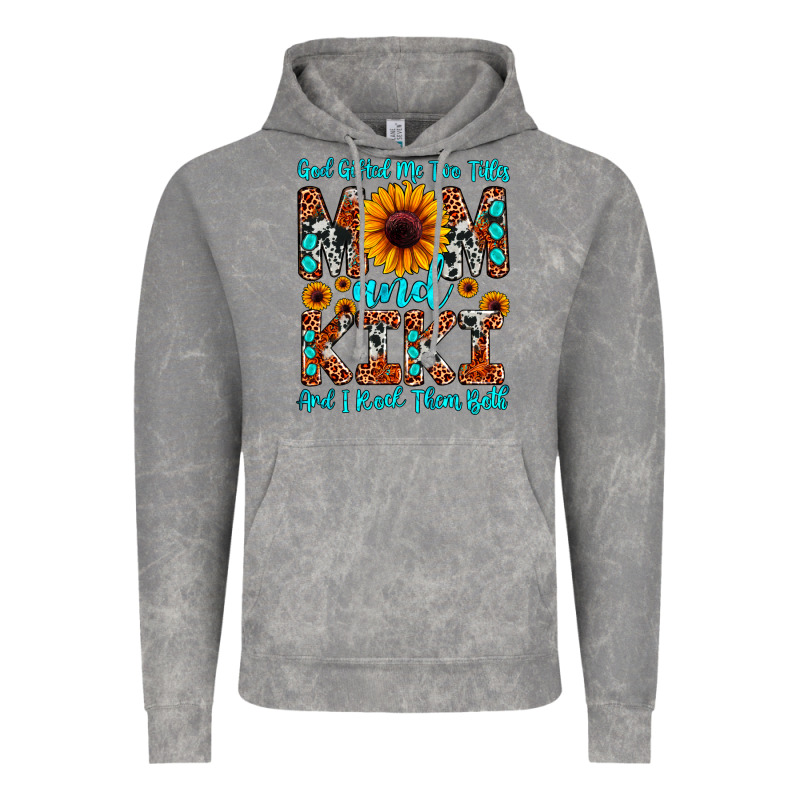 God Gifted Me Two Titles Mom And Kiki And I Rock T Vintage Hoodie by JahusDesignShop | Teevron