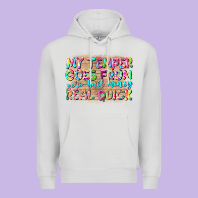 My Temper Goes From Zerobail Money Real Quick Premium Hoodie Designed By Nancycooperartshop