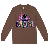 Chestnut dance mom Long Sleeve Tee - Zillion Design Studio