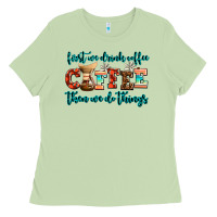 Matcha first we drink coffee then we do things Ladies Tee - AdoDesignShop