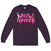 Plum breast cancer bus driver Long Sleeve Tee - texasbilliewilder