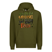 Army Green good lord willing and the creek dont rise Premium Hoodie - MaliasSmallBusiness