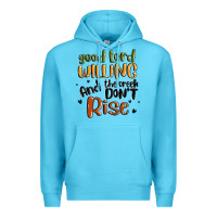 Ocean Blue good lord willing and the creek dont rise Premium Hoodie - MaliasSmallBusiness