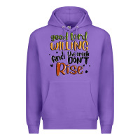 Purple good lord willing and the creek dont rise Premium Hoodie - MaliasSmallBusiness