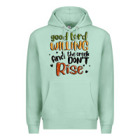 Seafoam good lord willing and the creek dont rise Premium Hoodie - MaliasSmallBusiness