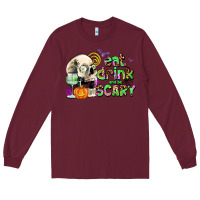Burgundy eat drınk and be scary Long Sleeve Tee - AdoDesignShop