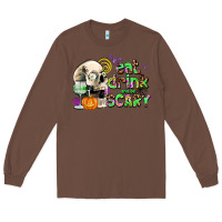 Chestnut eat drınk and be scary Long Sleeve Tee - AdoDesignShop