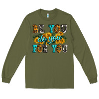 Army Green be you do you for you Long Sleeve Tee - Zillion Design Studio