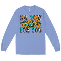 Colony Blue be you do you for you Long Sleeve Tee - Zillion Design Studio