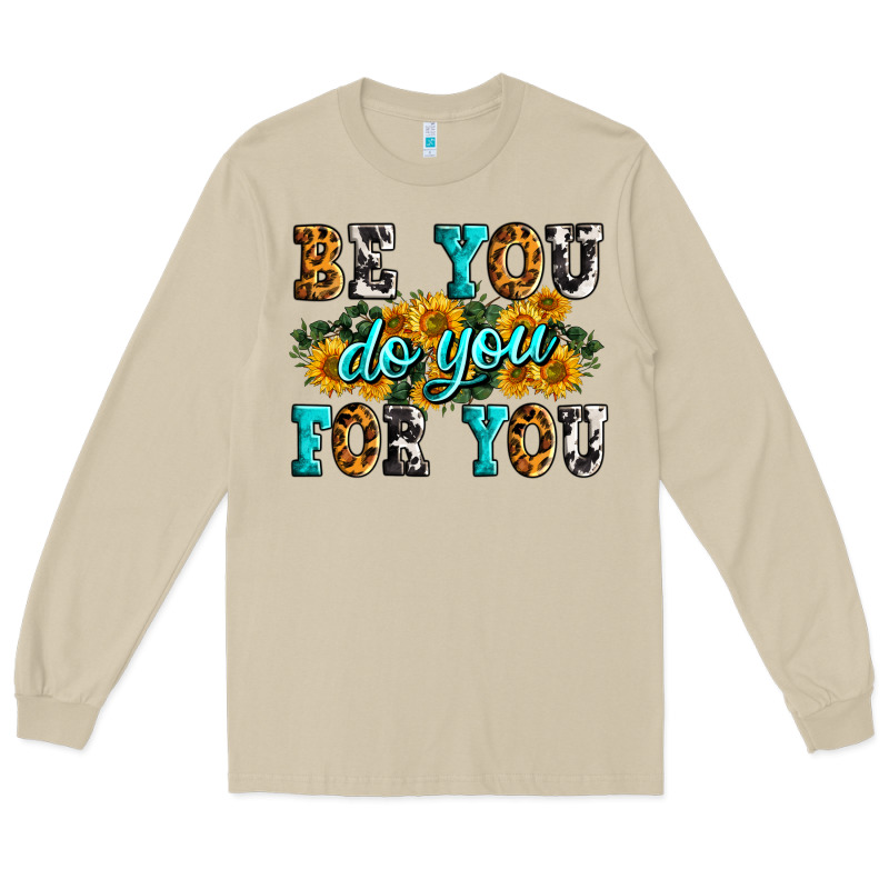 Be You Do You For You Long Sleeve Tee by Zillion Design Studio | Teevron