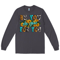 Smoke be you do you for you Long Sleeve Tee - Zillion Design Studio