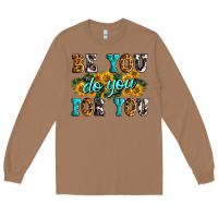 Toasted Coconut be you do you for you Long Sleeve Tee - Zillion Design Studio