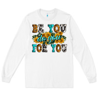 White be you do you for you Long Sleeve Tee - Zillion Design Studio