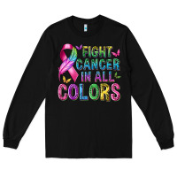 Black fight cancer in all colors Long Sleeve Tee - texasbilliewilder