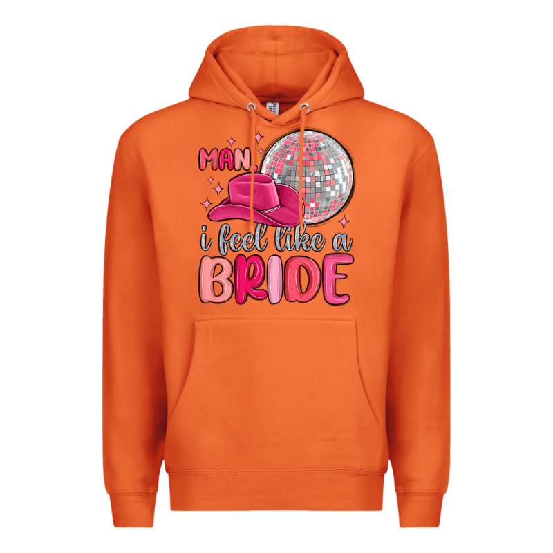 Man I Feel Like A Bride Premium Hoodie by MaliasSmallBusiness | Teevron
