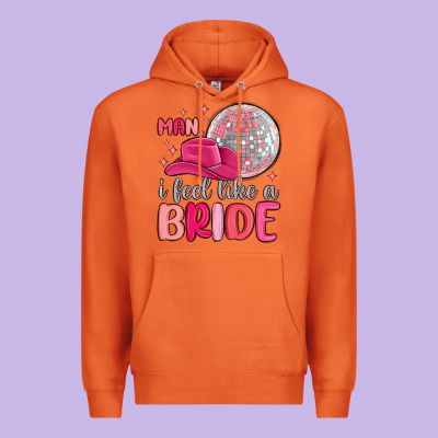 Man I Feel Like A Bride Premium Hoodie Designed By Maliassmallbusiness