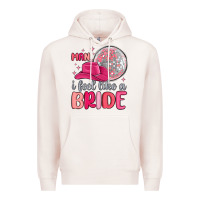 Pale Pink man i feel like a bride Premium Hoodie - MaliasSmallBusiness