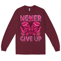 Burgundy never give up cancer Long Sleeve Tee - texasbilliewilder