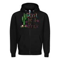 Black don't be a prick Zipper Hoodie - CowhideDigitalArt