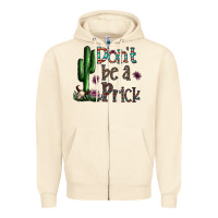 Sandshell don't be a prick Zipper Hoodie - CowhideDigitalArt