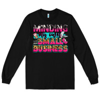 Black minding my own small business Long Sleeve Tee - Zillion Design Studio
